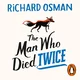 The man who died 2ce