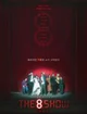 The 8 Show