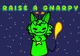 Raise a gnarpy