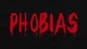 Phobias