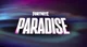 Fortnite- PARADISE
