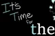 Its Time For The