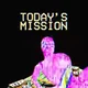 Todays mission