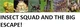 Insect Squad