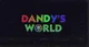 Dandys World