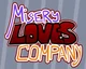 MISERY LOVES COMPANY