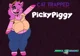 Picky Piggy