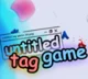 -untitled tag game-