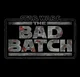 The Bad batch
