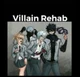 Villain Rehab