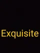 Exquisite