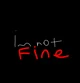 Im not fine