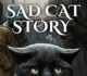 Sad Cat Story