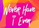 Never have I ever 