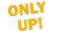 Only Up