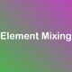 Element mixing