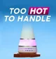 Too Hot To Handle