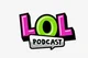 Lol Podcast