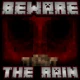 Beware the rain