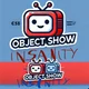 Object show insanity