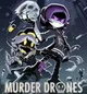 Murder Drones 