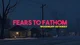 02 Fears to Fathom 5