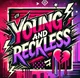 Young and Reckless