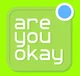 Are You Okay