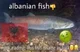 Albanian Fish