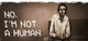 No im not human