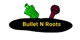 Bullet N Roots