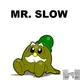 Mr Slow