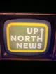 UP NORTH NEWS