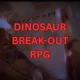 Dino break-out RPG