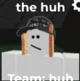 the huh