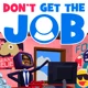 DONT get the job