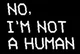 No Im Not A Human