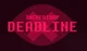 Deadline