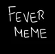 Fever meme Narrator