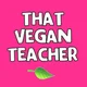 That Vegan Teacher