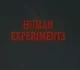 Human Experiments 