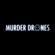 Murder Drones