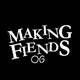 Making Fiends - OG