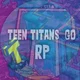 Teen Titans Go RP