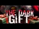 The Dark Gift