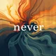 Never