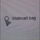 YouAreAWallmartBag