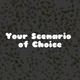 Your Own Scenario