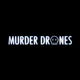 Murder Drones