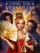Vying for Versailles